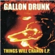 Gallon Drunk - Things Will Change E.P.